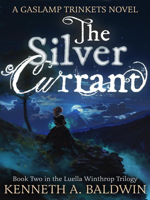 Title details for The Silver Currant by Kenneth A. Baldwin - Available